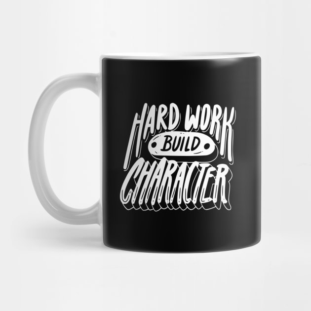 Hard Work Build Character by ZenFit